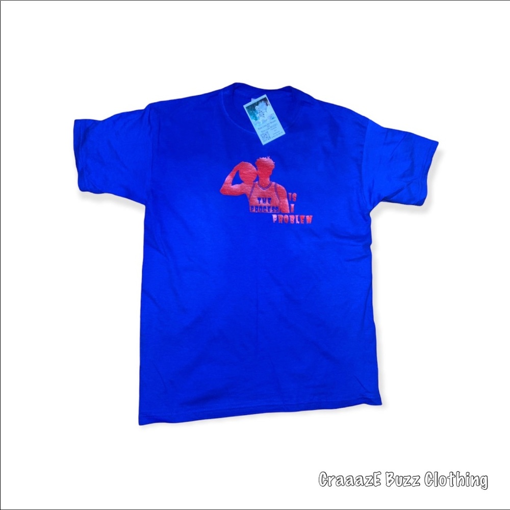 CraaazE Buzz clothing custom t-shirt. The Process Is A Problem